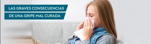 las graves consecuencias de una gripe mal curada